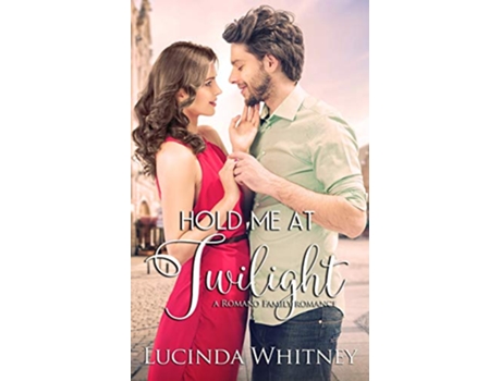 Livro Hold Me At Twilight A Romano Family Novella de Lucinda Whitney (Inglês)