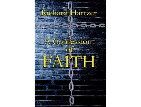 Livro A Confession Of Faith De Richard Hartzer (inglês)