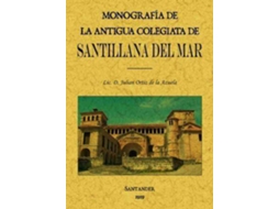 Livro Monografía De La Antigua Colegiata De Santillana Del Mar de Julián Ortiz de La Azuela (Espanhol)