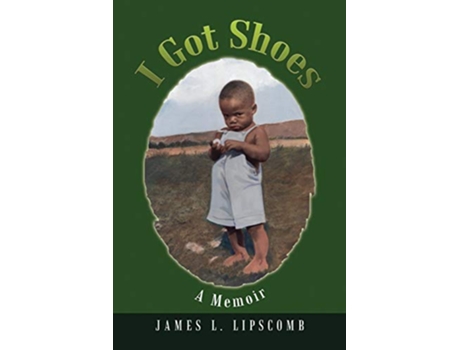 Livro I Got Shoes A Memoir de James L Lipscomb (Inglês)