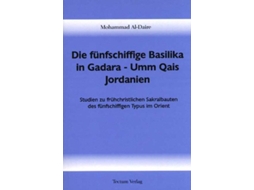Livro Die fünfschiffige Basilika in Gadara Umm Qais Jordanien German Edition de Mohammad Al-Daire (Alemão)