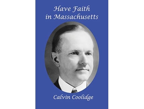Livro Have Faith in Massachusetts de Calvin Coolidge (Inglês)