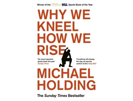 Livro Why We Kneel How We Rise de Michael Holding (Inglês)