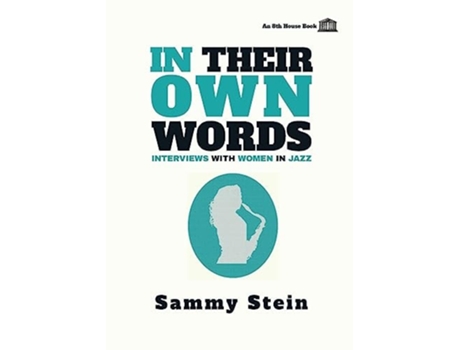 Livro In Their Own Words Interviews With Women In Jazz De Sammy Stein (inglês)