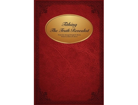 Livro Tithing The Truth Revealed De Rebecca Rose Brown (inglês)