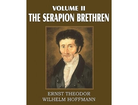 Livro The Serapion Brethren Volume Ii De Ernst Theordor Wilhelm Hoffmann (inglês)