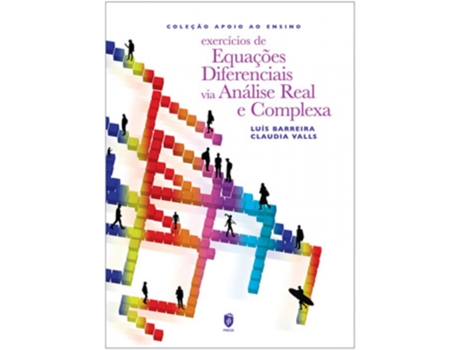Livro Exercício de Equações Diferenciais Via Análise Real e Complexa .