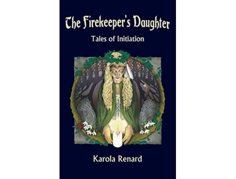 Livro The Firekeepers Daughter Tales of Initiation de Karola Renard (Inglês)