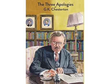 Livro The Three Apologies of GK Chesterton Heretics Orthodoxy The Everlasting Man de Gk Chesterton (Inglês - Capa Dura)