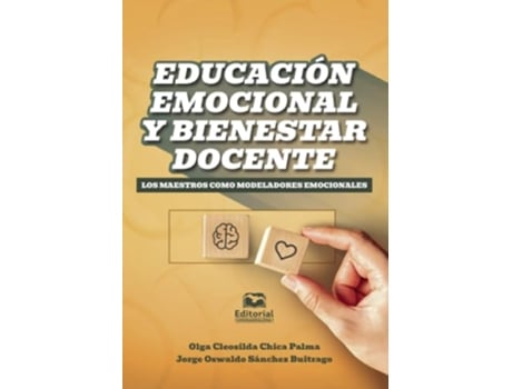 Livro Educación Emocional Y Bienestar Docente Los Maestros Como Modeladores Emocionales de Olga Chica (Português)