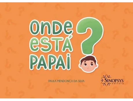Livro Onde Está Papai? de Paula Mendonça Da Silva (Português)
