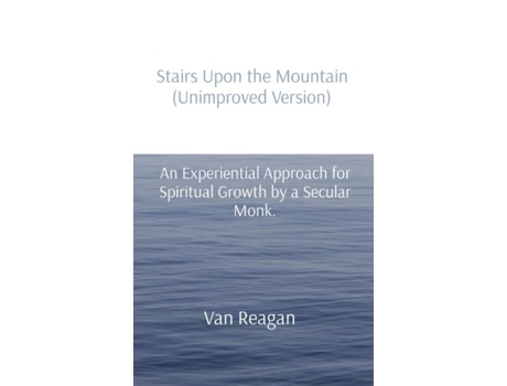 Livro Stairs Upon the Mountain An Experiential Approach for Spiritual Growth by a Secular Monk. de Larry Burington (Inglês)