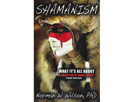 Livro Shamanism What Its All About de Norman W Wilson (Inglês)