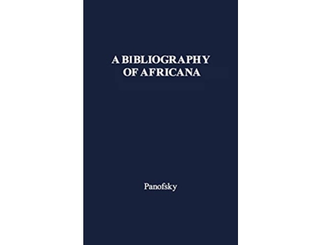 Livro A Bibliography of Africana Contributions in Librarianship and Information Science de Hans Panofsky (Inglês - Capa Dura)