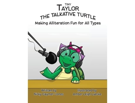 Livro Tiny Taylor the Talkative Turtle Read Aloud Books, Books for Early Readers, Making Alliteration Fun! de Nicky Gaymer-Jones (Inglês)