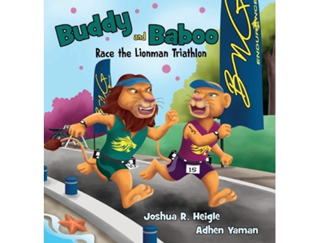 Livro Buddy And Baboo Race The Lionman Triathlon De Joshua R Heigle (inglês - Capa Dura)