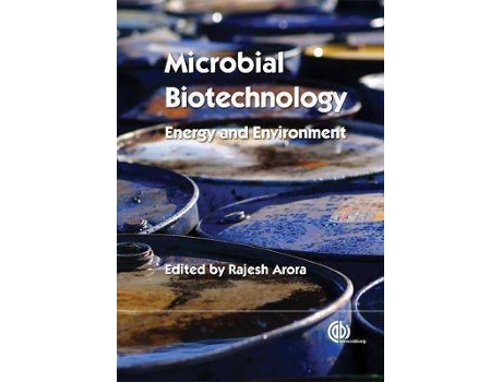 Livro Microbial Biotechnology : Energy and Environment de Editado por Rajesh Arora, Byung Kim, Ashley Franks, Sheela Berchmans, C Wang, Senthil Chinnasamy, Qasim Beg, Mrunalini Pattarkine, Enrico Marsili, Aindrila Mukhopadhyay (Inglês)