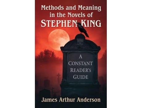 Livro Methods and Meaning in the Novels of Stephen King de James Arthur Anderson (Inglês)
