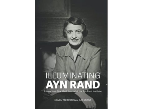 Livro Illuminating Ayn Rand Essays from New Ideal Journal of the Ayn Rand Institute de Tom Bowden (Inglês)