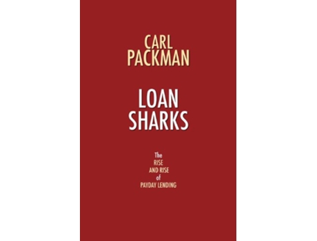 Livro Loan Sharks The Rise and Rise of Payday Lending de Carl Packman (Inglês)