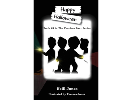Livro Happy Halloween Book 3 In The Fearless Four Series De Neill Jones (inglês)