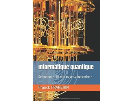 Livro Informatique Quantique Collection « 60 min pour comprendre » French Edition de Franck Franchin (Francês)