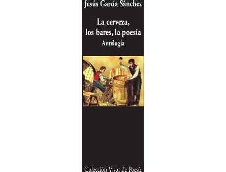 Livro La Cerveza, Los Bares, La Poesía de Jesús García Sánchez (Espanhol)