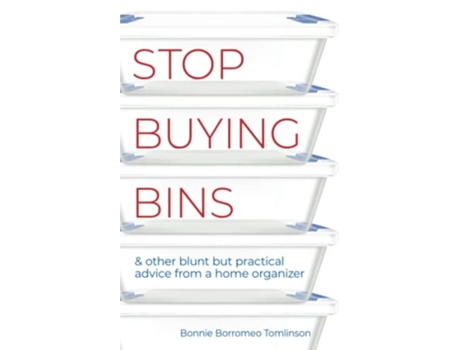 Livro Stop Buying Bins other blunt but practical advice from a home organizer de Bonnie Borromeo Tomlinson (Inglês)