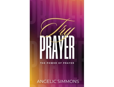 Livro Try Prayer de Angelic Simmons (Inglês)