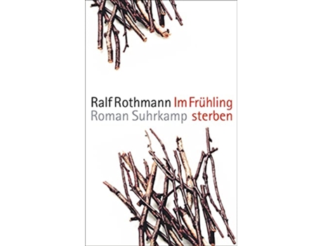 Livro Im Fruhling sterben German Edition de Ralf Rothmann (Alemão)