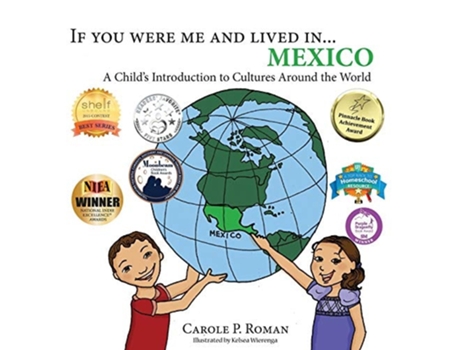 Livro If You Were Me And Lived In... Mexico A Childs Introduction To Cultures Around The World De Carole P Roman E Kelsea Wierenga (inglês)
