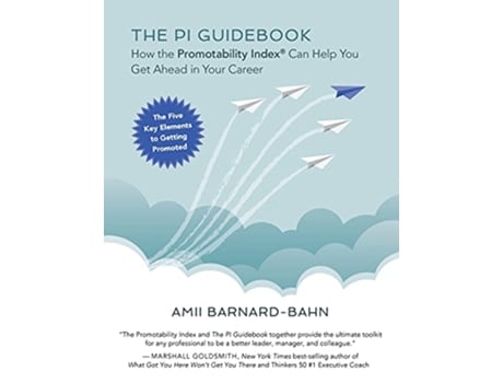 Livro The PI Guidebook How the Promotability Index® Can Help You Get Ahead in Your Career de Amii BarnardBahn (Inglês)