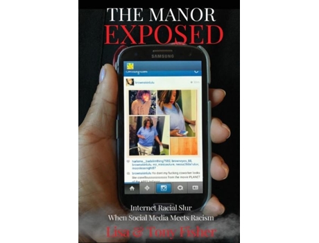 Livro The Manor Exposed Internet Racial Slur When Social Media Meets Racism De Lisa & E Tony Fisher (inglês)