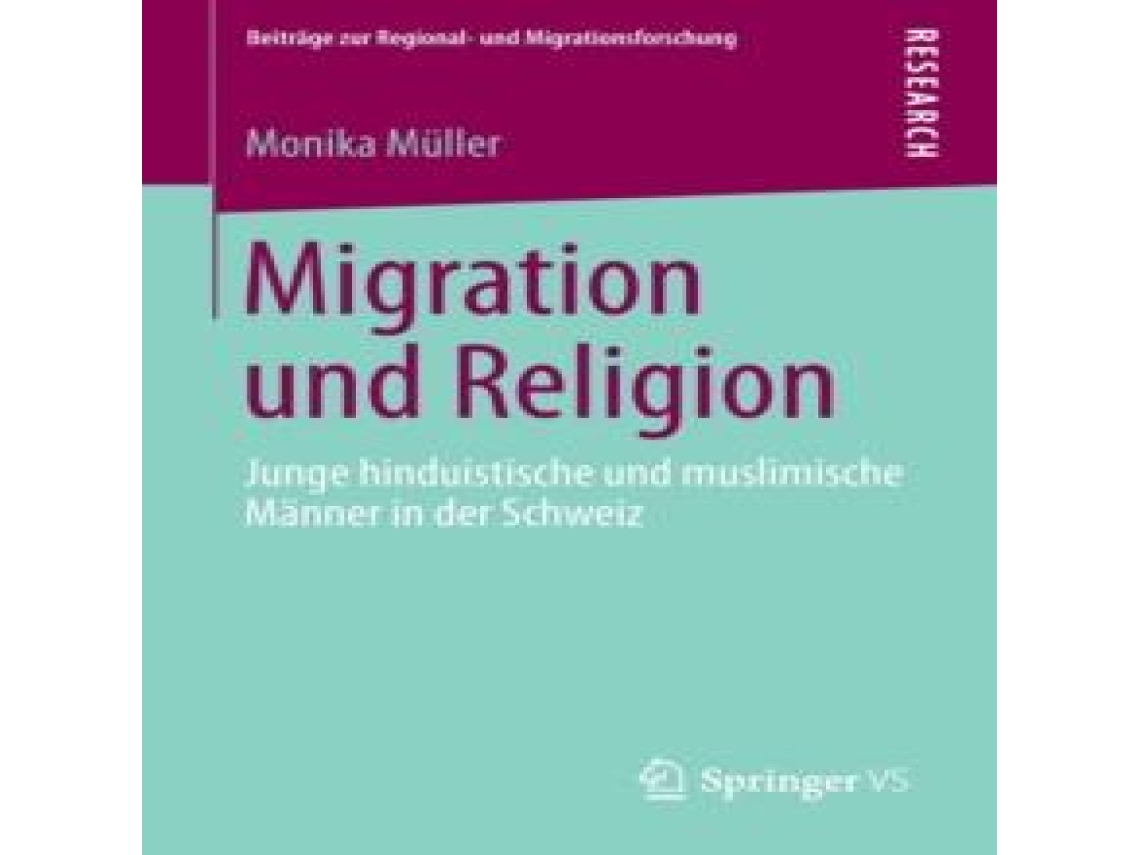 Livro Migration und Religion Junge hinduistische und muslimische Männer in der Schweiz de Monika Müller (Alemão)