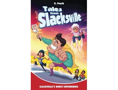 Livro Slacksvilles Worst Superheroes de K Peach (Inglês)