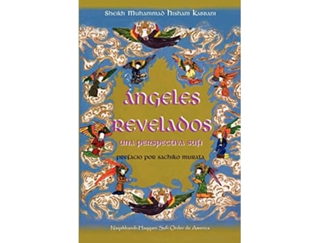Livro Angeles Revelados Una Perspectiva Sufi Spanish Edition de Muhammad Hisham Kabbani Sheikh Muhammad Hisham Kabbani (Espanhol)