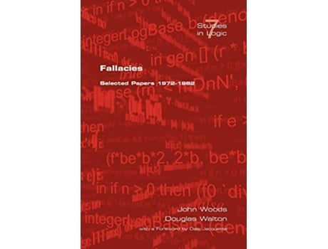 Livro Fallacies Selected Papers 19721982 Studies in Logic de J Woods D Walton (Inglês)