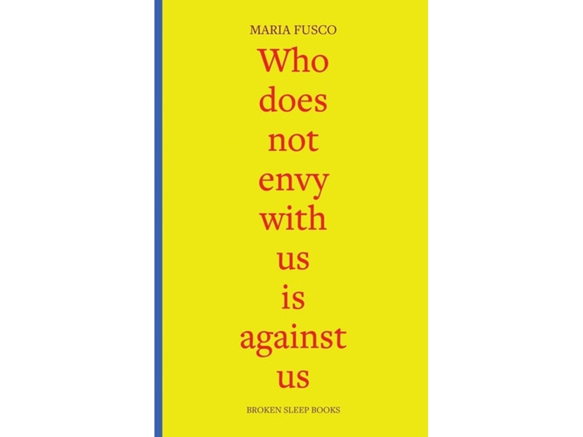 Livro Who Does Not Envy with Us is Against Us de Maria Fusco (Inglês)