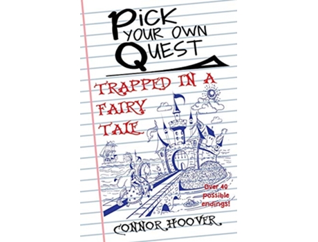Livro Pick Your Own Quest Trapped in a Fairy Tale de Connor Hoover (Inglês)