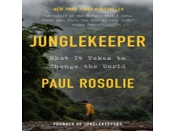 Livro Junglekeeper What It Takes to Change the World de Paul Rosolie (Inglês)