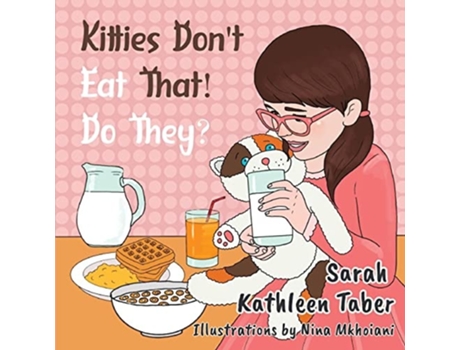 Livro Kitties Dont Eat That! Do They? De Sarah Kathleen Taber (inglês)
