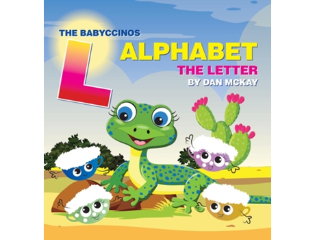 Livro The Babyccinos Alphabet The Letter L De Dan Mckay (inglês)