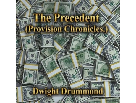 Livro The Precedent Provision Chronicles De Dwight Drummond (inglês)