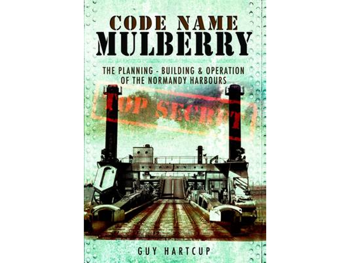 Livro Code Name Mulberry the Planning Building and Operation of the Normandy Harbours de Guy Hartcup (Inglês)
