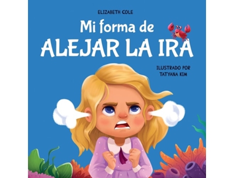 Livro Mi forma de alejar la ira Libro para niños sobre el control del enojo y las emociones infantiles de Elizabeth Cole (Espanhol)