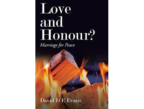 Livro Love and Honour Marriage for Peace de David D E Evans (Inglês)