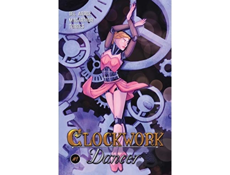 Livro Clockwork Dancer Issue 1 de Jon del Arroz (Inglês)