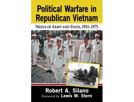Livro Political Warfare In Republican Vietnam De Robert A Silano (inglês)