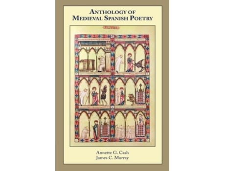 Livro Anthology Of Medieval Spanish Poetry De Annette G Cash And James C Murray (espanhol)