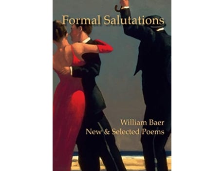 Livro Formal Salutations New Selected Poems de William Baer (Inglês - Capa Dura)